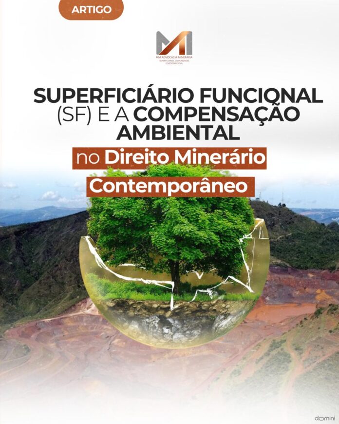 No ciclo jurídico da mineração, há um sujeito que, embora ausente do cenário direto da lavra, participa estruturalmente da viabilidade dos empreendimentos: o Superficiário Funcional (SF)