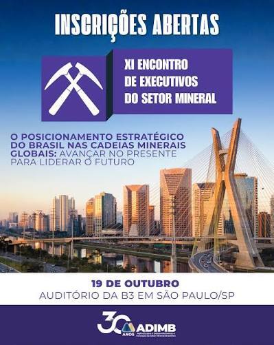 ADIMB promove em 19 de outubro o 11º Encontro de Executivos do Setor Mineral, na B3, em São Paulo, com debates sobre desafios e oportunidades da mineração.